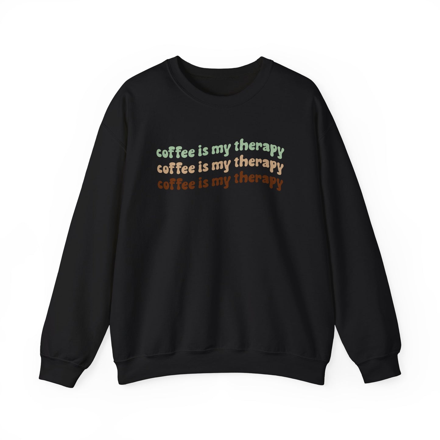 Coffee is my Therapy Sweatshirt