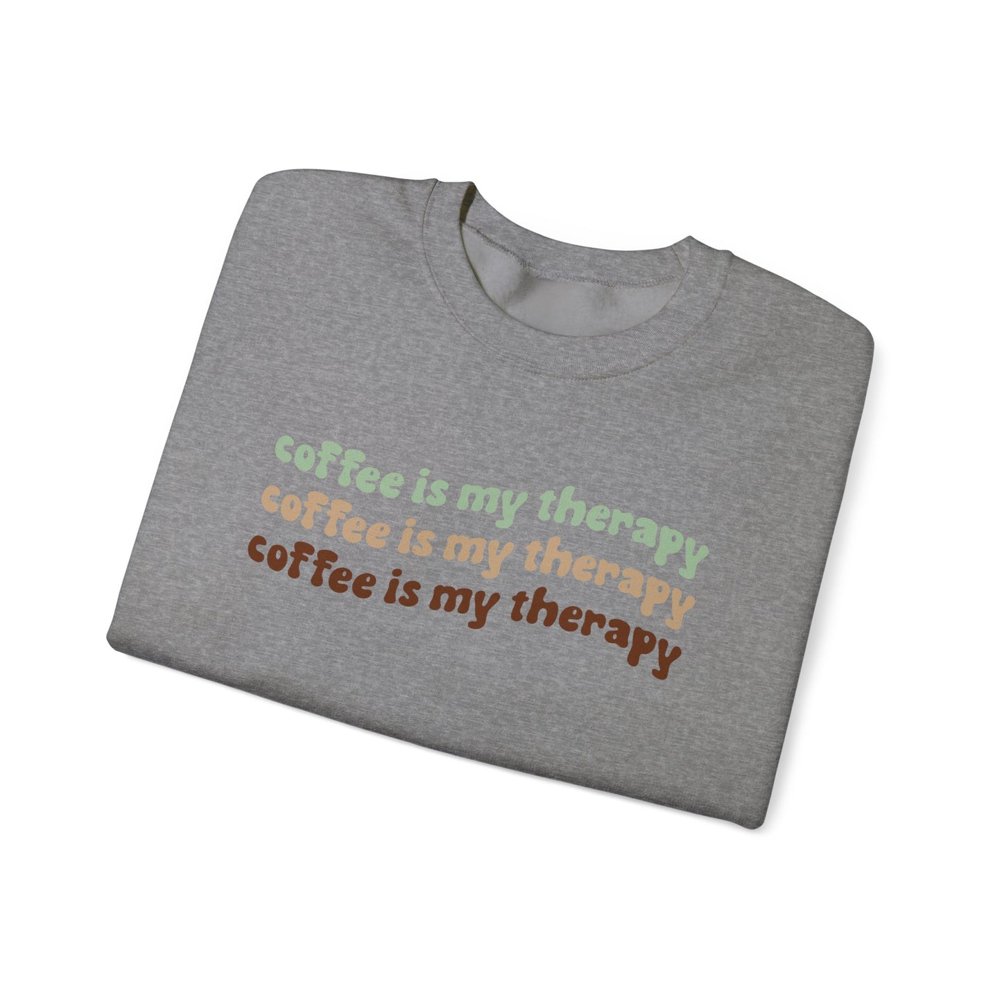 Coffee is my Therapy Sweatshirt